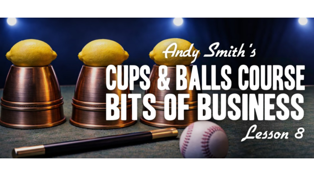 Cups and Balls Course Lesson 8 by Andy Smith - Cups & Balls & Eggs & Dice Magic Cups and Balls Course Lesson 8 by Andy Smith - Cups & Balls & Eggs & Dice Magic