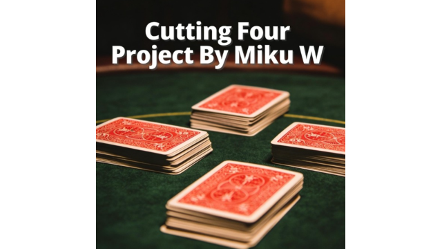 Cutting Four Project By Miku W - Card Tricks