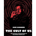 The Cult Of Us by Jose Ahonen (THE INVISIBLE ARCHITECTURE OF BELIEVABLE MENTALISM) The Cult Of Us by Jose Ahonen (THE INVISIBLE ARCHITECTURE OF BELIEVABLE MENTALISM)