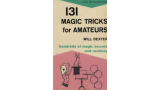 131 Magic Tricks for Amateurs by Will Dexter 131 Magic Tricks for Amateurs by Will Dexter