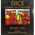 Dice – Deception, Fate, and Rotten Luck by Ricky Jay and Rosamond Wolff Purcell