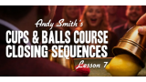 Cups and Balls Course Lesson 7 by Andy Smith