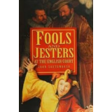 Fools and Jesters at the English Court Hardcover by John Southworth