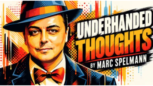 Marc Spelmann - Underhanded Thoughts - 2026 Marc Spelmann - Underhanded Thoughts - 2026