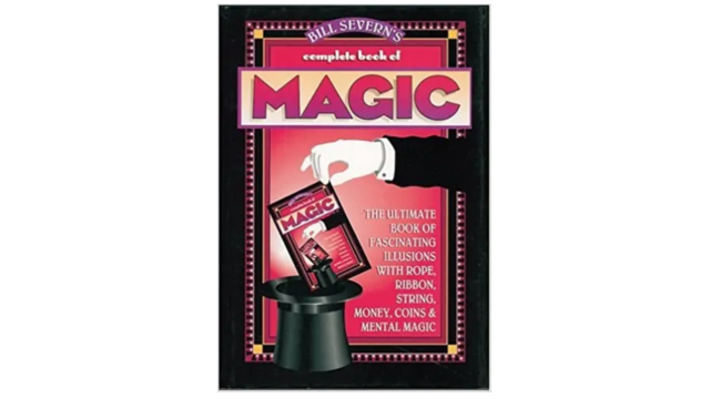 Complete Book of Magic by Bill Severn - Magic Ebooks