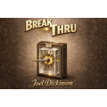 Break Thru by Joel Dickinson Break Thru by Joel Dickinson