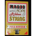 Magic with Rope Ribbon and String by Bill Severn
