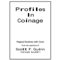 Profiles In Coinage by Scott F Guinn Profiles In Coinage by Scott F Guinn