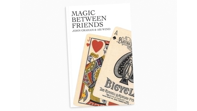 Magic Between Friends by Asi Wind and John Graham - Magic Ebooks