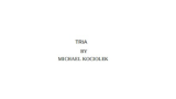 Tria by Michael Kociolek Tria by Michael Kociolek