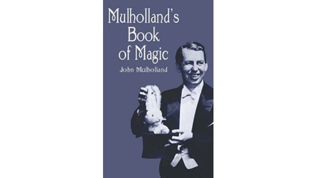 Mulhollands Book of Magic by John Mulholland - Magic Ebooks Mulhollands Book of Magic by John Mulholland - Magic Ebooks