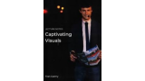 Captivating Visuals by Yvan Garmy (Lecture Notes)