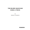 The Blind Magician Does a Trick by Eddie Joseph