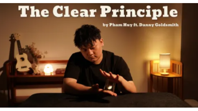 The Clear Principle by Pham Huy & Danny Goldsmith - 2026 The Clear Principle by Pham Huy & Danny Goldsmith - 2026