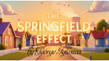 The Springfield Effect by George Iglesias and Twister Magic