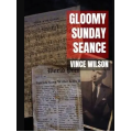 Gloomy Sunday Seance by Vincent Wilson Gloomy Sunday Seance by Vincent Wilson