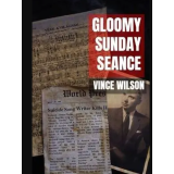 Gloomy Sunday Seance by Vincent Wilson Gloomy Sunday Seance by Vincent Wilson