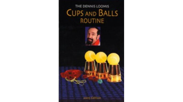 The Dennis Loomis Cups And Balls Routine by Dennis Loomis - Magic Ebooks