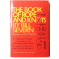 The Book of Rope and Knots by Bill Severn