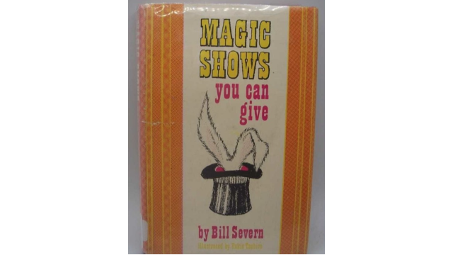 Magic Shows You Can Give by Bill Severn - 2026 Magic Shows You Can Give by Bill Severn - 2026