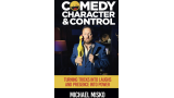 Comedy, Character and Control by Michael Misko
