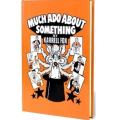 Much Ado About Something by Karrell Fox