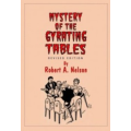 Mystery Of The Gyrating Tables by Robert A. Nelson