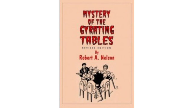 Mystery Of The Gyrating Tables by Robert A. Nelson - Magic Ebooks