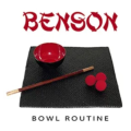 Benson Bowl Routine by Roy Benson Benson Bowl Routine by Roy Benson