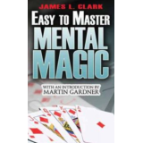 Easy-to-Master Mental Magic by James L. Clark Easy-to-Master Mental Magic by James L. Clark
