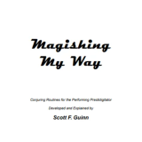Magishing My Way by Scott Guinn Magishing My Way by Scott Guinn