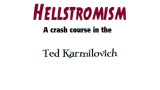 Ted Karmilovich – HELLSTROMISM