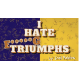 I HATE F—-G TRIUMPHS by Joel Pablos I HATE F—-G TRIUMPHS by Joel Pablos