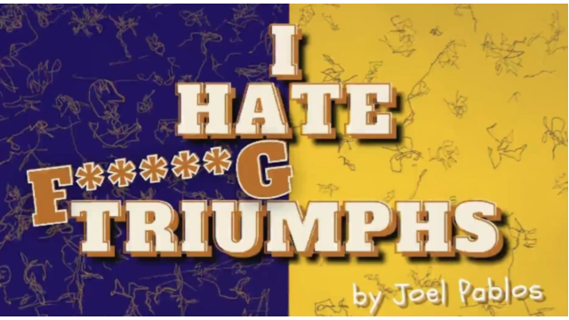 I HATE F—-G TRIUMPHS by Joel Pablos - 2026 I HATE F—-G TRIUMPHS by Joel Pablos - 2026