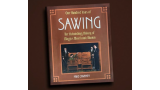 100 Years Of Sawing by Mike Caveney