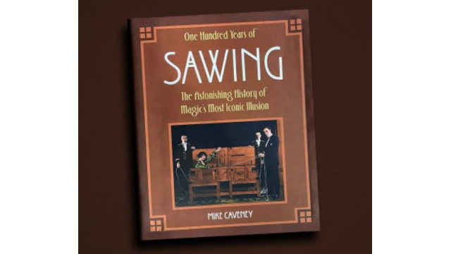 100 Years Of Sawing by Mike Caveney - 2026