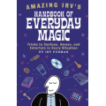 Amazing Irvs Handbook of Everyday Magic by Irv Furman