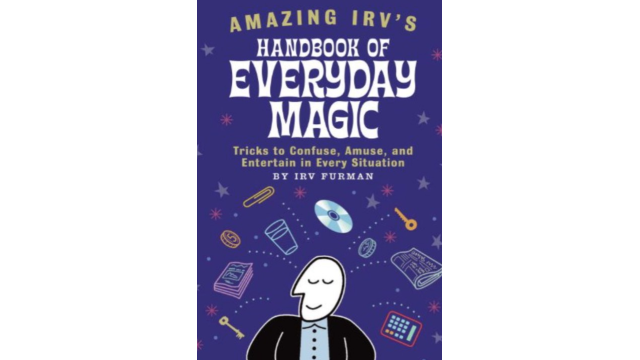 Amazing Irvs Handbook of Everyday Magic by Irv Furman - 2026