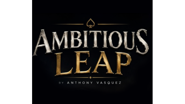 Ambitious Leap by Anthony Vasquez - Card Tricks Ambitious Leap by Anthony Vasquez - Card Tricks