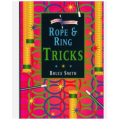 ROPE AND RING TRICKS By Bruce Smith and Colin Woodman