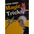 Dynamic Memory Magic Tricks by Tarun Chakraborty Dynamic Memory Magic Tricks by Tarun Chakraborty