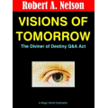 Visions of Tomorrow by Robert A. Nelson Visions of Tomorrow by Robert A. Nelson