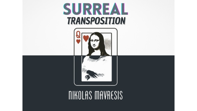 Surreal Transposition by Nikolas Mavresis - Card Tricks Surreal Transposition by Nikolas Mavresis - Card Tricks