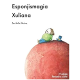 Esponjismagia Xuliana by Xulio Merino (Spanish)