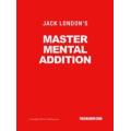 Master Mental Addition by Jack London