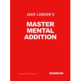 Master Mental Addition by Jack London