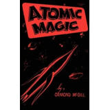 Atomic Magic by Ormond McGill