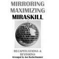 Mirroring Maximizing Miraskill by Jon Racherbaumer