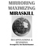 Mirroring Maximizing Miraskill by Jon Racherbaumer