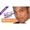 VM Live #222 William Watt VM Live #222 William Watt